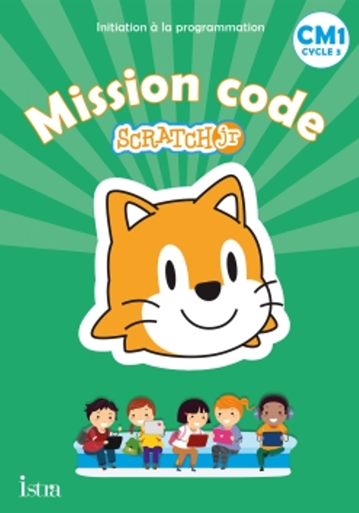 Mission code ! CM1 - Cahier de l'élève - Ed. 2021