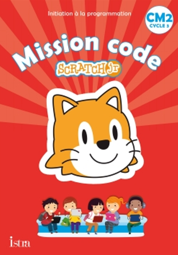 Mission code ! CM2 - Cahier de l'élève - Ed. 2021