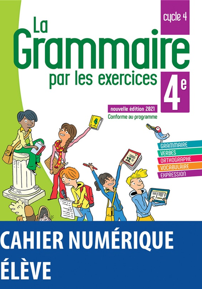 La grammaire par les exercices 4e - 2021 - Cahier numérique